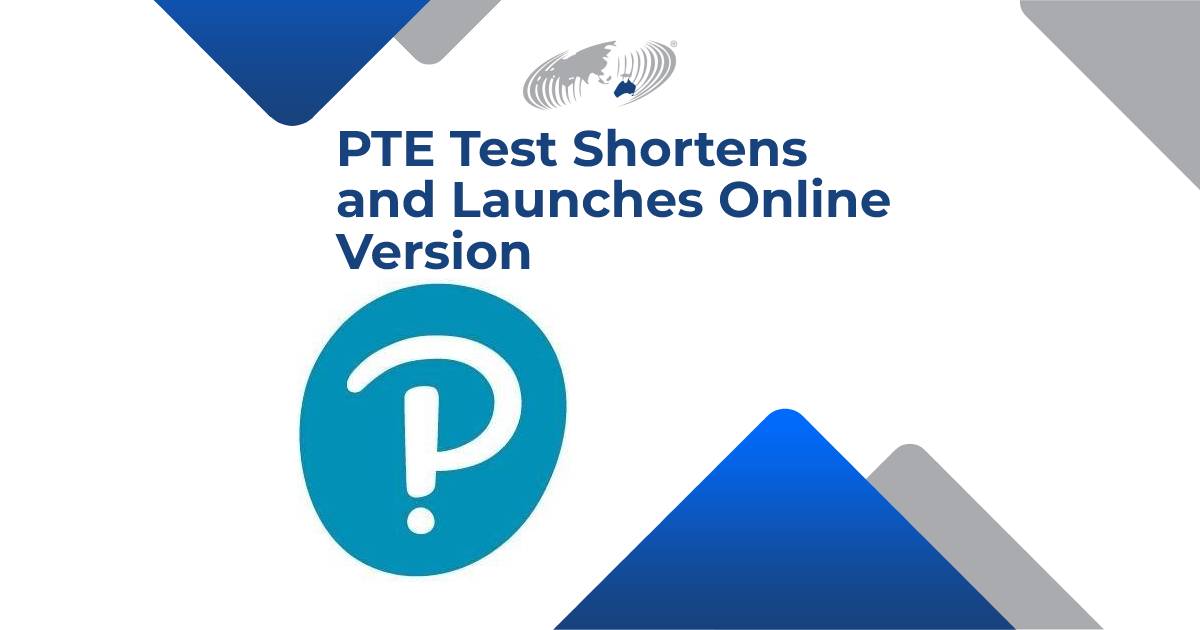 Featured image for “Pearson Shortens PTE Academic Test and Launches Online Version”