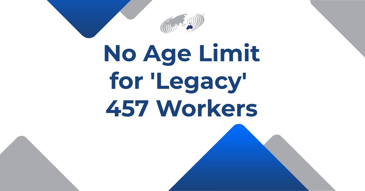 Featured image for “No Age Limit for ‘Legacy’ 457 Workers”