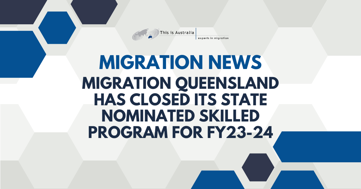 Migration Queensland cierra el programa calificado nominado por el estado para el año fiscal 23-24