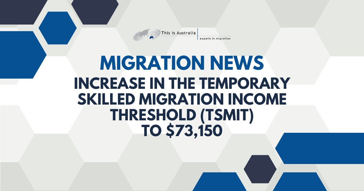 Featured image for “Increase in the Temporary Skilled Migration Income Threshold (TSMIT) to $73,150”