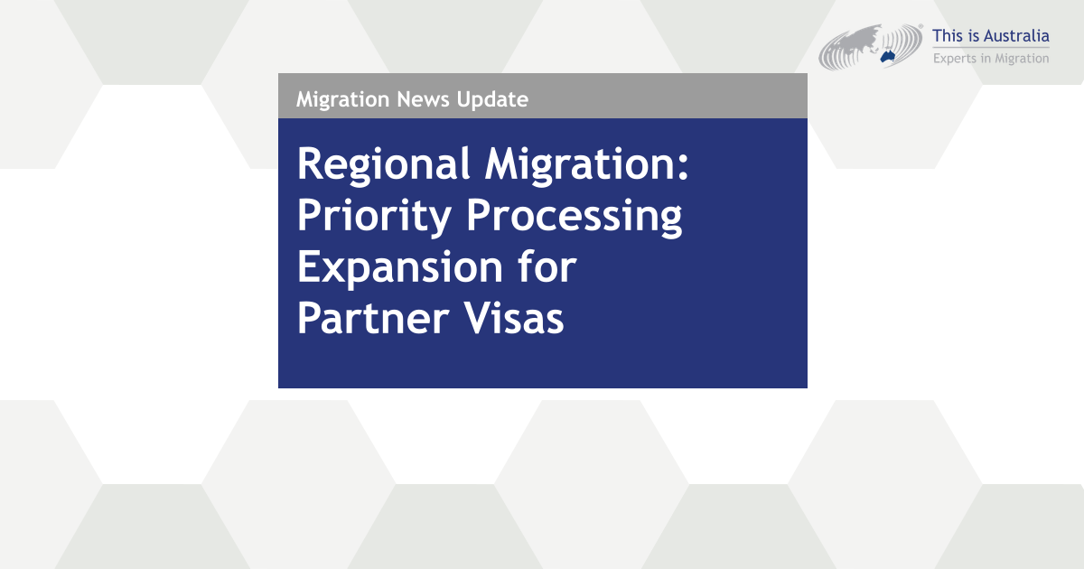 Featured image for “Regional Migration: Priority Processing Expansion for Partner Visas”